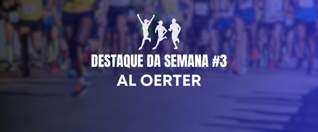 Destaque da Semana#3 Al Oerter